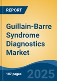 Guillain-Barre Syndrome Diagnostics Market - Global Industry Size, Share, Trends, Opportunity, and Forecast, 2020-2030F- Product Image