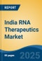 India RNA Therapeutics Market, By Region, Competition, Forecast & Opportunities, 2020-2030F - Product Thumbnail Image