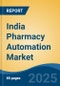 India Pharmacy Automation Market, By Region, Competition, Forecast & Opportunities, 2020-2030F - Product Thumbnail Image