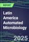 2025 Latin America Automated Microbiology Database for 22 Countries: 2024 Supplier Shares and Forecasts for over 100 Molecular, Identification, Susceptibility, Culture, Urine Screening and Immunodiagnostic Tests - Product Thumbnail Image