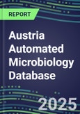 2025 Austria Automated Microbiology Database: 2024 Supplier Shares and 2024-2029 Segment Forecasts for over 100 Molecular, Identification, Susceptibility, Culture, Urine Screening and Immunodiagnostic Tests- Product Image