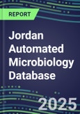 2025 Jordan Automated Microbiology Database: 2024 Supplier Shares and 2024-2029 Segment Forecasts for over 100 Molecular, Identification, Susceptibility, Culture, Urine Screening and Immunodiagnostic Tests- Product Image