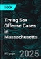 Trying Sex Offense Cases in Massachusetts - Product Thumbnail Image