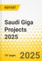 Saudi Giga Projects 2025 - Product Thumbnail Image