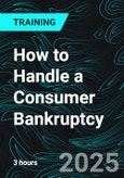 How to Handle a Consumer Bankruptcy (Recorded)- Product Image