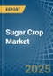 Sugar Crop - Market Analysis, Forecast, Size, Trends and Insights - Product Thumbnail Image