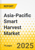 Asia-Pacific Smart Harvest Market: Focus on Application, Product, and Country - Analysis and Forecast, 2024-2033- Product Image