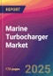 Marine Turbocharger Market Size, Market Share, Application Analysis, Regional Outlook, Growth Trends, Key Players, Competitive Strategies and Forecasts, 2025 To 2033 - Product Thumbnail Image