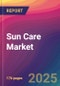 Sun Care Market Size, Market Share, Application Analysis, Regional Outlook, Growth Trends, Key Players, Competitive Strategies and Forecasts, 2025 To 2033 - Product Image