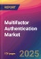 Multifactor Authentication Market Size, Market Share, Application Analysis, Regional Outlook, Growth Trends, Key Players, Competitive Strategies and Forecasts, 2025 To 2033 - Product Image