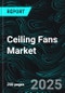 Ceiling Fans Market Size and Share Analysis - Growth Trends and Forecast Report 2025-2033 - Product Image