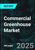 Commercial Greenhouse Market Size and Share Analysis - Growth Trends and Forecast Report 2025-2033- Product Image