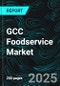 GCC Foodservice Market Size and Share Analysis - Growth Trends and Forecast Report 2025-2033 - Product Image