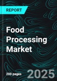 Food Processing Market Size and Share Analysis - Growth Trends and Forecast Report 2025-2033- Product Image