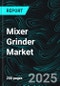 Mixer Grinder Market Size and Share Analysis - Growth Trends and Forecast Report 2025-2033 - Product Thumbnail Image