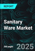 Sanitary Ware Market Size and Share Analysis - Growth Trends and Forecast Report 2025-2033- Product Image