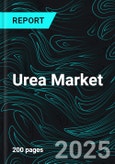 Urea Market Size and Share Analysis - Growth Trends and Forecast Report 2025-2033- Product Image