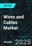 Wires and Cables Market Size and Share Analysis - Growth Trends and Forecast Report 2025-2033- Product Image