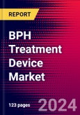 BPH Treatment Device Market Size, Share & Trend Analysis | Global | 2025-2031 | MedCore | Includes: TURP Market, Laser BPH Fibre Treatment Market, and 2 more- Product Image