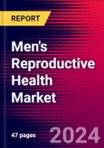 Men's Reproductive Health Market Size, Share & Trend Analysis | Global | 2025-2031 | MedCore | Includes: Inflatable and Malleable Erectile Dysfunction Device Markets- Product Image