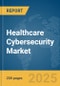 Healthcare Cybersecurity Market Report 2025 - Product Image