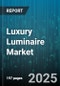 Luxury Luminaire Market by Product Type (Ceiling Lights, Chandeliers, Floor Lamps), Material (Fabric, Glass, Metal), Light Source, Application, Distribution Channel - Global Forecast 2025-2030 - Product Thumbnail Image