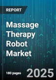 Massage Therapy Robot Market by Type (Full-Body Massage Robot, Localized Massage Robots), Technology (AI-Enabled, Robotic Arms), Application, End-User, Sales Channel - Global Forecast 2025-2030- Product Image