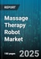 Massage Therapy Robot Market by Type (Full-Body Massage Robot, Localized Massage Robots), Technology (AI-Enabled, Robotic Arms), Application, End-User, Sales Channel - Global Forecast 2025-2030 - Product Thumbnail Image