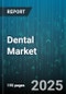 Dental Market by Product Type (Dental Accessories, Dental Consumables, Dental Equipment), Material Type (Ceramics, Composites, Metal), End User, Distribution Channel - Global Forecast 2025-2030 - Product Thumbnail Image