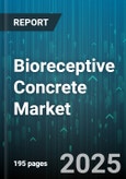 Bioreceptive Concrete Market by Type (Algae-supporting Concrete, Lichen-compatible Concrete, Microbial Concrete), Formulation (Custom Blends, Off-the-shelf), Application - Global Forecast 2025-2030- Product Image