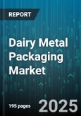 Dairy Metal Packaging Market by Container Type (Bottles, Cans, Jars), Material Type (Aluminum, Stainless Steel, Tinplate), Closure Type, Application, Distribution Channel - Global Forecast 2025-2030- Product Image