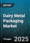 Dairy Metal Packaging Market by Container Type (Bottles, Cans, Jars), Material Type (Aluminum, Stainless Steel, Tinplate), Closure Type, Application, Distribution Channel - Global Forecast 2025-2030 - Product Thumbnail Image