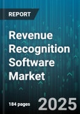 Revenue Recognition Software Market by Software Components (Services, Solution), Deployment Type (Cloud-Based, On-Premises), Organization Size, Application, End-User Industry - Global Forecast 2025-2030- Product Image