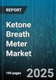 Ketone Breath Meter Market by Product Type (Consumable, Ketone Breath Meter), Application (Diabetes Management, Sports & Fitness, Weight Management), Distribution Channel, End User - Global Forecast 2025-2030- Product Image