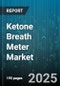 Ketone Breath Meter Market by Product Type (Consumable, Ketone Breath Meter), Application (Diabetes Management, Sports & Fitness, Weight Management), Distribution Channel, End User - Global Forecast 2025-2030 - Product Image