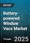 Battery-powered Window Vacs Market by Product Type (Advanced Window Vacs, Standard Window Vacs), Battery Type (Lithium-Ion, Nickel-Cadmium (NiCd)), Application, End-User, Distribution Channel - Global Forecast 2025-2030 - Product Thumbnail Image