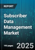 Subscriber Data Management Market by Demographic (Age Groups, Family Structure, Gender), Psychographic (Interests, Lifestyle Choices, Personality Traits), Behavioral, Technographic, Industry Specific - Global Forecast 2025-2030- Product Image