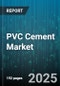 PVC Cement Market by Product Type (Extra Heavy Bodied PVC Cement, Heavy Bodied PVC Cement, Medium Bodied PVC Cement), Application (Agricultural, Commercial, Industrial), Distribution Channel - Global Forecast 2025-2030 - Product Image