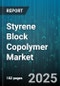 Styrene Block Copolymer Market by Product Type, Form, Processing Technology, Application, Distribution Channel, End-Use - Global Forecast 2025-2030 - Product Thumbnail Image