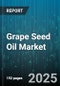 Grape Seed Oil Market by Product (Conventional, Natural), Usage Type (Cosmetic, Culinary, Soap Manufacturing), Distribution Channel - Global Forecast 2025-2030 - Product Image