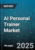 AI Personal Trainer Market by Product (Devices, Services, Software), Application (Performance Enhancement, Rehabilitation), End Use - Global Forecast 2025-2030- Product Image