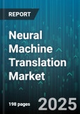 Neural Machine Translation Market by Offering (Services, Software), Deployment Mode (On-cloud, On-premise), Enterprise Size, End-User - Global Forecast 2025-2030- Product Image