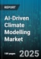 AI-Driven Climate Modelling Market by Offering (Services, Software), Deployment Model (Cloud-Based, On-premise), End-User, Application - Global Forecast 2025-2030 - Product Thumbnail Image