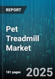 Pet Treadmill Market by Product Type (Manual Treadmill, Motorized Treadmill), Pet Type (Cats, Dogs, Rabbits), End Use, Distribution Channel - Global Forecast 2025-2030- Product Image