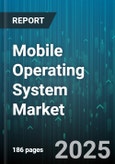 Mobile Operating System Market by System Type (Android, Harmony OS, iOS), Device Type (Smartphones, Smartwatches, Tablets), Price Range, End-User - Global Forecast 2025-2030- Product Image