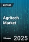 Agritech Market by Type (Big Data & Analytics, Biotechnology & Biochemical, Mobility), End Use Industry (Agriculture, Agrochemicals, Biotechnology) - Global Forecast 2025-2030 - Product Thumbnail Image