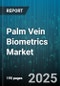 Palm Vein Biometrics Market by Component (Hardware, Services, Software), Device Type (Portable Devices, Stationary Devices), End-User Industry, Application - Global Forecast 2025-2030 - Product Image