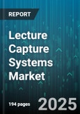 Lecture Capture Systems Market by Product Type (Hardware, Software), Capture Solutions (Desktop Capture, Mobile & Tablet Capture), Deployment Mode, End-User - Global Forecast 2025-2030- Product Image