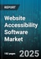 Website Accessibility Software Market by Type (Automation Testing, Manual Testing), Deployment (Cloud-Based, On-Premises), Organization Size, Industry Vertical - Global Forecast 2025-2030 - Product Thumbnail Image