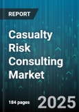 Casualty Risk Consulting Market by Type of Service, Risk Type, Consulting Mode, End User industry - Global Forecast 2025-2030- Product Image